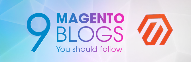 Top 9 Magento Blogs That You Should Follow 