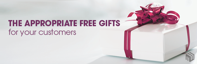 Choosing the appropriate free gifts for your customers