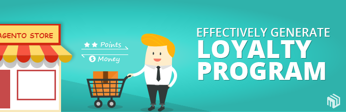 How To Generate An Effective Loyalty Program For Magento Site