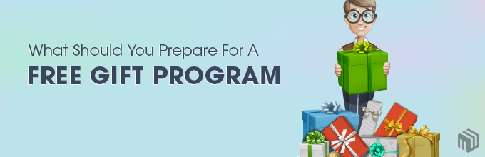 What Should You Prepare For A Free Gift Program?