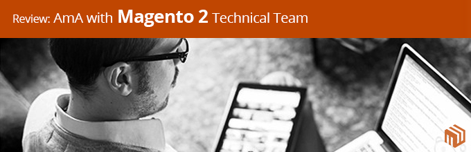 Review: Ask Me Anything Event For Magento 2 Technical Team