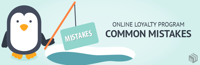 Common Mistakes of Online Loyalty Program