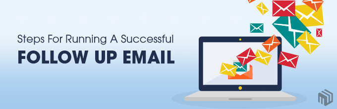 5 Important Steps For Running A Successful Follow Up Email