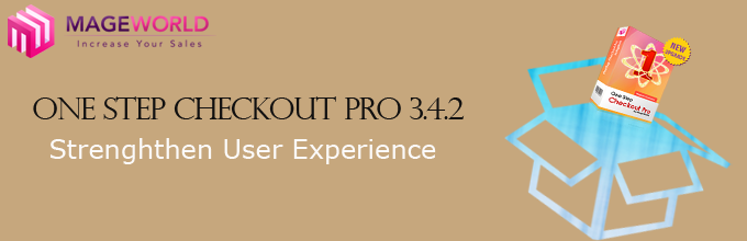 One Step Checkout Pro Version 3.4.2:  Strengthen User Experience