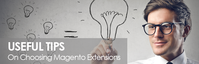 Top Useful Tips On How To Choose Best Magento Extensions